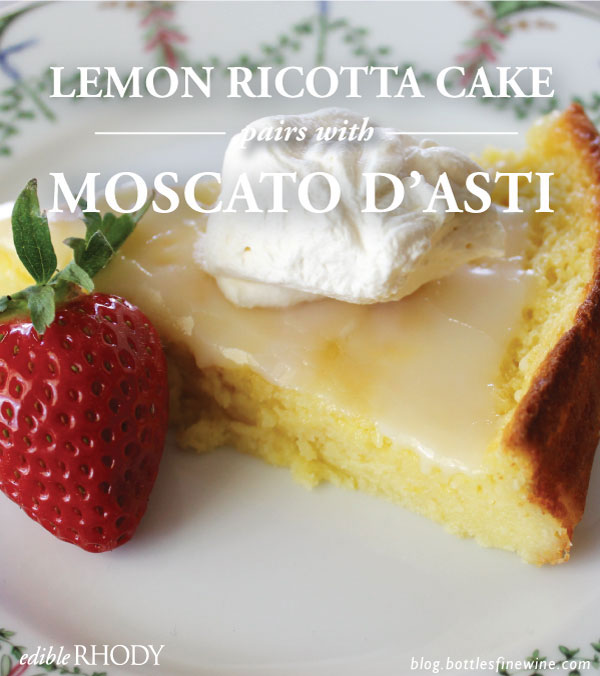 Lemon Ricotta Cake and Moscato D'Asti
